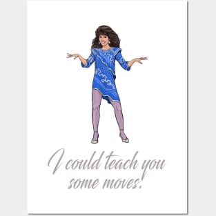 I Could Teach You Some Moves! Posters and Art